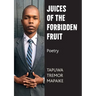 Juices of the Forbidden Fruit: Poetry