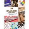 30 Easy Play Songs every parent/grandparent can play for kids even if they've never played music before: Beginner Sheet Music for piano, melodica, kal