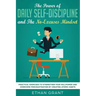 The Power of Daily Self-Discipline and The No-Excuses Mindset: Practical Exercises to Strengthen Your Willpower and Overcome Procrastination by Creati