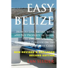 Easy Belize: How to Live, Retire, Work and Buy Property in Belize, the English Sp