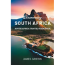 Discovering South Africa: South Africa Travel Guide Book