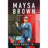 Maysa Brown: A Season of Change