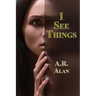 I See Things