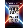 Spiritual Interviews with the Guardian Spirit of George Lucas and the Spirit of Carrie Fisher