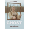 Ghost & Songs About Kane