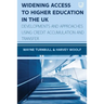 Widening Access to Higher Education in the UK: Developments and Approaches Using Credit Accumulation and Transfer