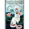 Kuan Yin Buddhism: The Kuan Yin Parables, Visitations and Teachings