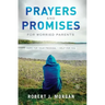 Prayers and Promises for Worried Parents: Hope for Your Prodigal. Help for You (Original)