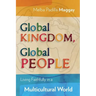 Global Kingdom, Global People: Living Faithfully in a Multicultural World