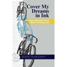 Cover My Dreams in Ink (2nd ed.): A Son's Unbearable Solitude A Mother's Unending Quest