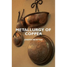 Metallurgy of Copper