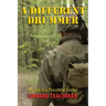 A Different Drummer: My Life as a Peacetime Soldier