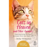 Cats in Heaven: And Other Animals. Heartwarming stories of animals from the other side.