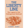 The Liberty Line: The Legend of the Underground Railroad