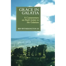 Grace in Galatia: A Commentary on Paul's Letter to the Galatians