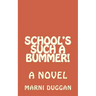 School's Such a Bummer!