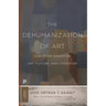 The Dehumanization of Art and Other Essays on Art, Culture, and Literature