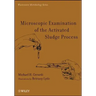 Microscopic Examination of the Activated Sludge Process