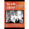 Not in My Library!: "Berman's Bag" Columns from The Unabashed Librarian, 2000-2013