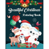 Beautiful Christmas Coloring Book: The Big Christmas Coloring Book For Toddlers - Vol 1
