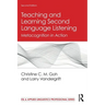 Teaching and Learning Second Language Listening: Metacognition in Action