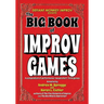 The Big Book of Improv Games: A compendium of performance-based short-form games