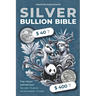 Silver Bullion Bible: The Most Important Silver Ounce Investment Coins