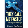 They Call Me Pastor: Among Other Things