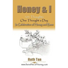 Honey & I: 101 Thoughts, One Thought a Day In Celebration of Honey and Bees