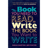 The Book You Need to Read to Write the Book You Want to Write
