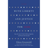 With Liberty and Justice for Some: How the Law Is Used to Destroy Equality and Protect the Powerful
