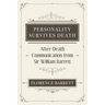Personality Survives Death: After-Death Communication from Sir William Barrett