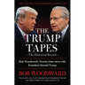 The Trump Tapes: Bob Woodward's Twenty Interviews with President Donald Trump