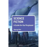 Science Fiction: A Guide for the Perplexed