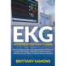 EKG Interpretation Basics Guide: Electrocardiogram Heart Rate Determination, Arrhythmia, Cardiac Dysrhythmia, Heart Block Causes, Symptoms, Identifica