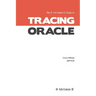 Tracing Oracle: The Method R Guide to Tracing Oracle