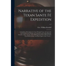 Narrative of the Texan Sante Fé Expedition: Comprising a Description of a Tour Through Texas, and Across the Great Southwestern Prairies, the Camanche