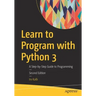 Learn to Program with Python 3: A Step-By-Step Guide to Programming