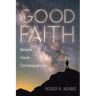 Good Faith: Beliefs Have Consequences