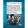 Practice in civil actions and proceedings in the law courts of the state of Delaware. Volume 2 of 2