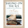 Sailing on the Ice: And Other Stories from the Old Squire's Farm