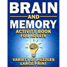 Brain and Memory Activity Book For Adults: Variety Of Puzzles (Word Searches, Sudoku, Mazes, Word Scrambles, Cryptograms)-Large Print