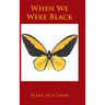 When We Were Black
