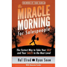 The Miracle Morning for Salespeople: The Fastest Way to Take Your SELF and Your SALES to the Next Level