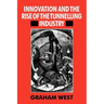 Innovation and the Rise of the Tunnelling Industry