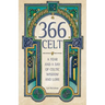 366 Celt: A Year and a Day of Celtic Wisdom and Lore