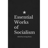 Essential Works of Socialism