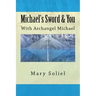 Michael's Sword & You: With Archangel Michael