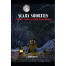 Scary Shorties: 15 Tiny Tales to Chill Your Bones