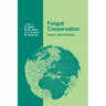 Fungal Conservation: Issues and Solutions
